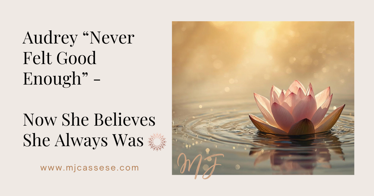 alt = Audrey "Never Felt Good Enough" - Now She Believes She Always Was